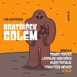 Bratříček Golem Bratříček Golem