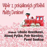 Výběr z pohádkových příběhů Melity Denkové Výběr z pohádkových příběhů Melity Denkové