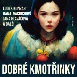 Dobré kmotřinky - František Pavlíček - Pro mládež Dobré kmotřinky