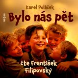 Bylo nás pět - Karel Poláček,František Filipovský - Klasická díla Karel Poláček: Bylo nás pět