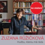 Hudbu, kterou má ráda, vybírá prof. Zuzana Růžičková