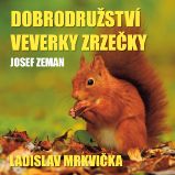 Dobrodružství veverky Zrzečky (Ladislav Mrkvička) Dobrodružství veverky Zrzečky (Ladislav Mrkvička)