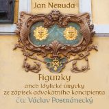 Figurky aneb Idylické úryvky ze zápisek advokátního koncipienta - Jan Neruda - Povídky Jan Neruda: Figurky aneb Idylické úryvky ze zápisek advokátního koncipienta