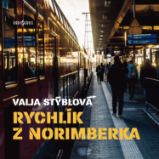 Rychlík z Norimberka - Divadlo, rozhlas, televize Valja Stýblová: Rychlík z Norimberka