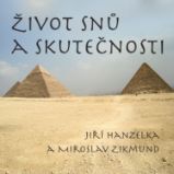 Život snů a skutečnosti - Jiří Hanzelka,Miroslav Zikmund - Dějiny a historie Život snů a skutečnosti