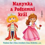 Nanynka a Podzemní král - Jiří Mahen - Pohádky Nanynka a Podzemní král
