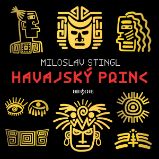 Havajský princ - Miloslav Stingl - Divadlo, rozhlas, televize Miloslav Stingl: Havajský princ