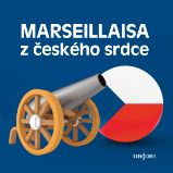 Marseillaisa z českého srdce Marseillaisa z českého srdce