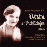 Dětství s Vrchlickým (1982) - Gabriela Vránová - Klasická díla Eva Vrchlická: Dětství s Vrchlickým (1982)