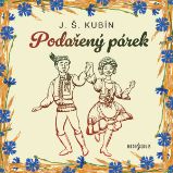 Podařený párek - Josef Štefan Kubín - Pro mládež J. Š. Kubín: Podařený párek