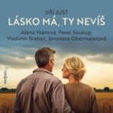 Lásko má, ty nevíš - Jiří Just - Humor, satira a komedie Jiří Just: Lásko má, ty nevíš