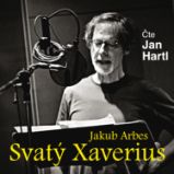 Svatý Xaverius - Klasická díla Jakub Arbes: Svatý Xaverius