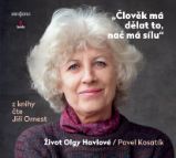 Člověk má dělat to, nač má sílu - Život Olgy Havlové Člověk má dělat to, nač má sílu - Život Olgy Havlové