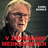 V zahradách medicejských - Boris Rösner,Ladislav Mrkvička - Divadlo, rozhlas, televize Karel Schulz: V zahradách medicejských