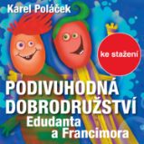 Podivuhodná dobrodružství Edudanta a Francimora Podivuhodná dobrodružství Edudanta a Francimora