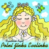 Polní žínka Evelínka Polní žínka Evelínka
