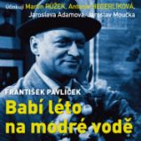 Babí léto na modré vodě - František Pavlíček - Povídky František Pavlíček: Babí léto na modré vodě