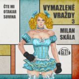 Vymazlené vraždy 3 - Milan Skála - Detektivky, thrillery Vymazlené vraždy 3