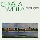Chvála světla - Donát Šajner - Poezie Chvála světla