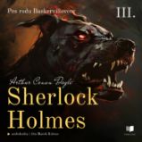 Sherlock Holmes 3: Pes rodu Baskervillovcov - Arthur Conan Doyle - Detektivky, thrillery Sherlock Holmes 3: Pes rodu Baskervillovcov