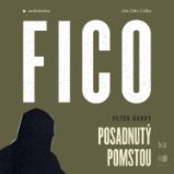 Fico: Posadnutý pomstou Fico: Posadnutý pomstou