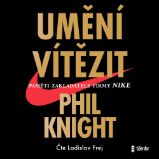 Umění vítězit - Phil Knight - Vzpomínky a biografie Umění vítězit