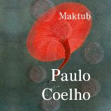 Maktub - Paulo Coelho - Životní filozofie, náboženství Maktub