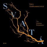 Svatá - Sára Zeithammerová - Romány Svatá