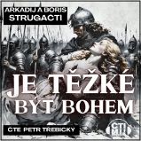 Je těžké být bohem