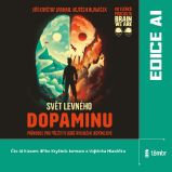 Svět levného dopaminu - Psychologie Svět levného dopaminu