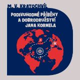 Podivuhodné příběhy a dobrodružství Jana Kornela