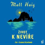Život k nevíře - Matt Haig - Romány Život k nevíře