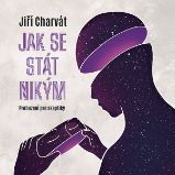 Jak se stát nikým: Probuzení pro skeptiky Jak se stát nikým: Probuzení pro skeptiky