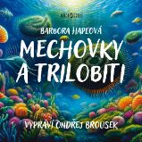 Mechovky a trilobiti - Barbora Haplová - Povídky Mechovky a trilobiti