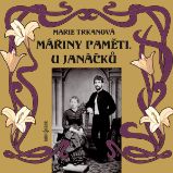 Mářiny paměti. U Janáčků Mářiny paměti. U Janáčků