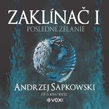 Zaklínač I Posledné želanie Zaklínač I Posledné želanie