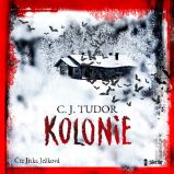 Kolonie - C. J. Tudor - Detektivky, thrillery Kolonie