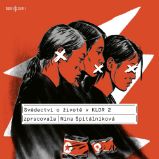 Svědectví o životě v KLDR 2 - Nina Špitálníková - Vzpomínky a biografie Svědectví o životě v KLDR 2