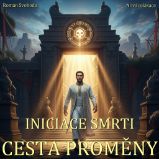 Iniciace Smrti - Cesta proměny - Životní filozofie, náboženství Iniciace Smrti - Cesta proměny