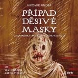 Případ děsivé masky - Vzpomínky budějovického kata Případ děsivé masky - Vzpomínky budějovického kata
