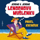 Lenochovy myšlenky - Jerome Klapka Jerome - Humor, satira a komedie Lenochovy myšlenky