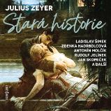 Stará historie - Julius Zeyer - Klasická díla Stará historie