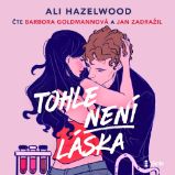 Tohle není láska - Ali Hazelwood - Výběr pro ženy Tohle není láska