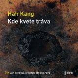 Kde kvete tráva - Han Kang - Společenská próza Kde kvete tráva
