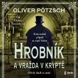 Hrobník a vražda v kryptě - Oliver Pötzsch - Detektivky, thrillery Hrobník a vražda v kryptě
