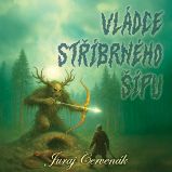 Vládce stříbrného šípu - Juraj Červenák - Fantasy a sci-fi Vládce stříbrného šípu