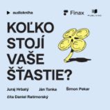 Koľko stojí vaše šťastie? - Ekonomie a byznys Koľko stojí vaše šťastie?