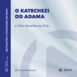 O katechezi od Adama - David Bouma - Životní filozofie, náboženství O katechezi od Adama