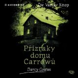 Přízraky domu Carrowů - Darcy Coates - Horory a mystika Přízraky domu Carrowů