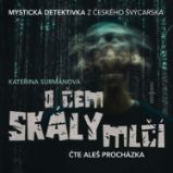 O čem skály mlčí - Kateřina Surmanová - Detektivky, thrillery O čem skály mlčí